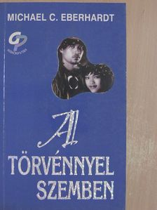 Michael C. Eberhardt - A törvénnyel szemben [antikvár]