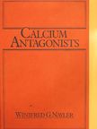Winifred G. Nayler - Calcium Antagonists [antikvár]
