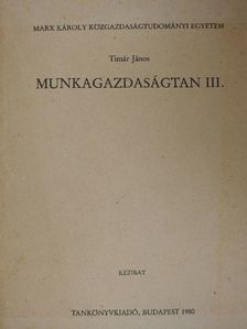 Timár János - Munkagazdaságtan III. [antikvár]
