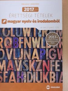 Árva László - 2017. évi érettségi tételek magyar nyelv és irodalomból  [antikvár]