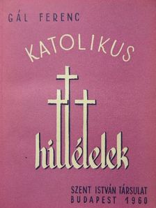 Dr. Gál Ferenc - Katolikus hittételek [antikvár]
