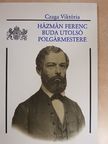 Czaga Viktória - Házmán Ferenc, Buda utolsó polgármestere [antikvár]