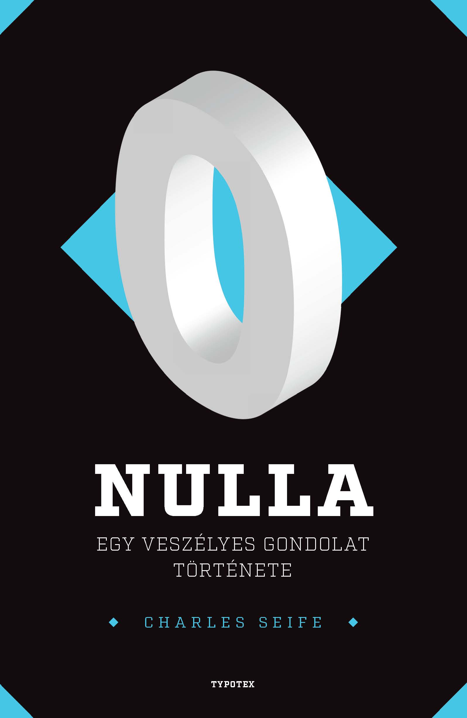 Charles Seife - Nulla - Egy veszélyes gondolat története [eKönyv: epub, mobi, pdf]