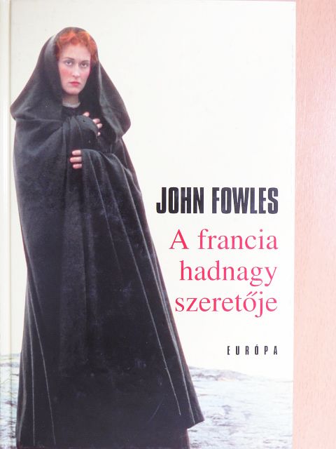John Fowles - A francia hadnagy szeretője [antikvár]