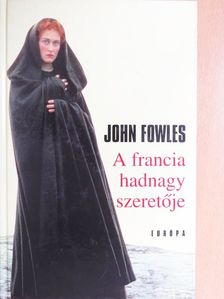 John Fowles - A francia hadnagy szeretője [antikvár]