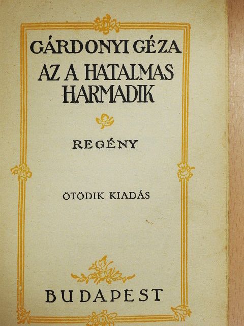 Gárdonyi Géza - Az a hatalmas harmadik [antikvár]