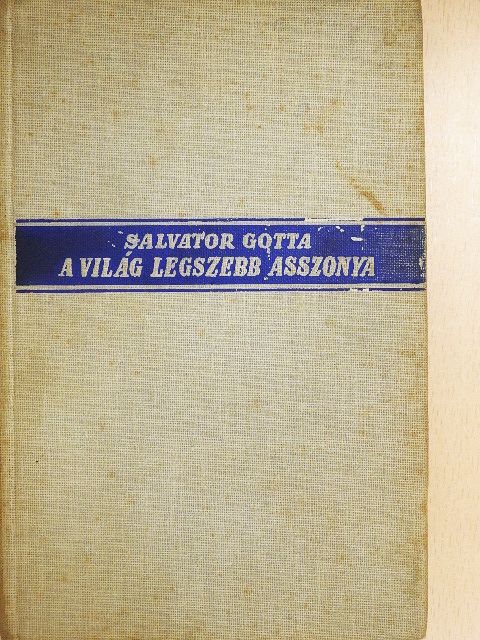 Salvator Gotta - A világ legszebb asszonya [antikvár]