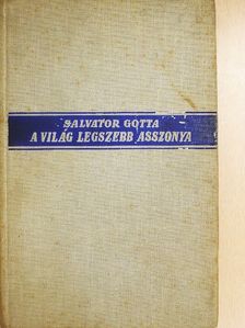 Salvator Gotta - A világ legszebb asszonya [antikvár]