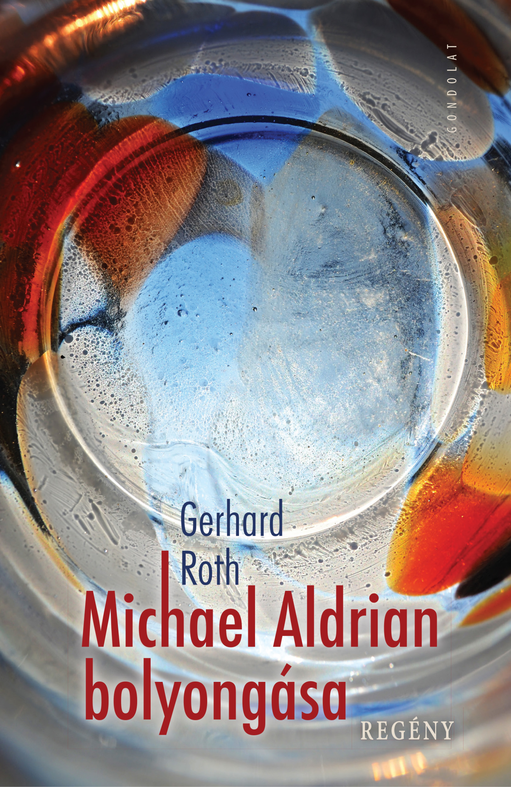 Gerhard Roth - Michael Aldrian bolyongása