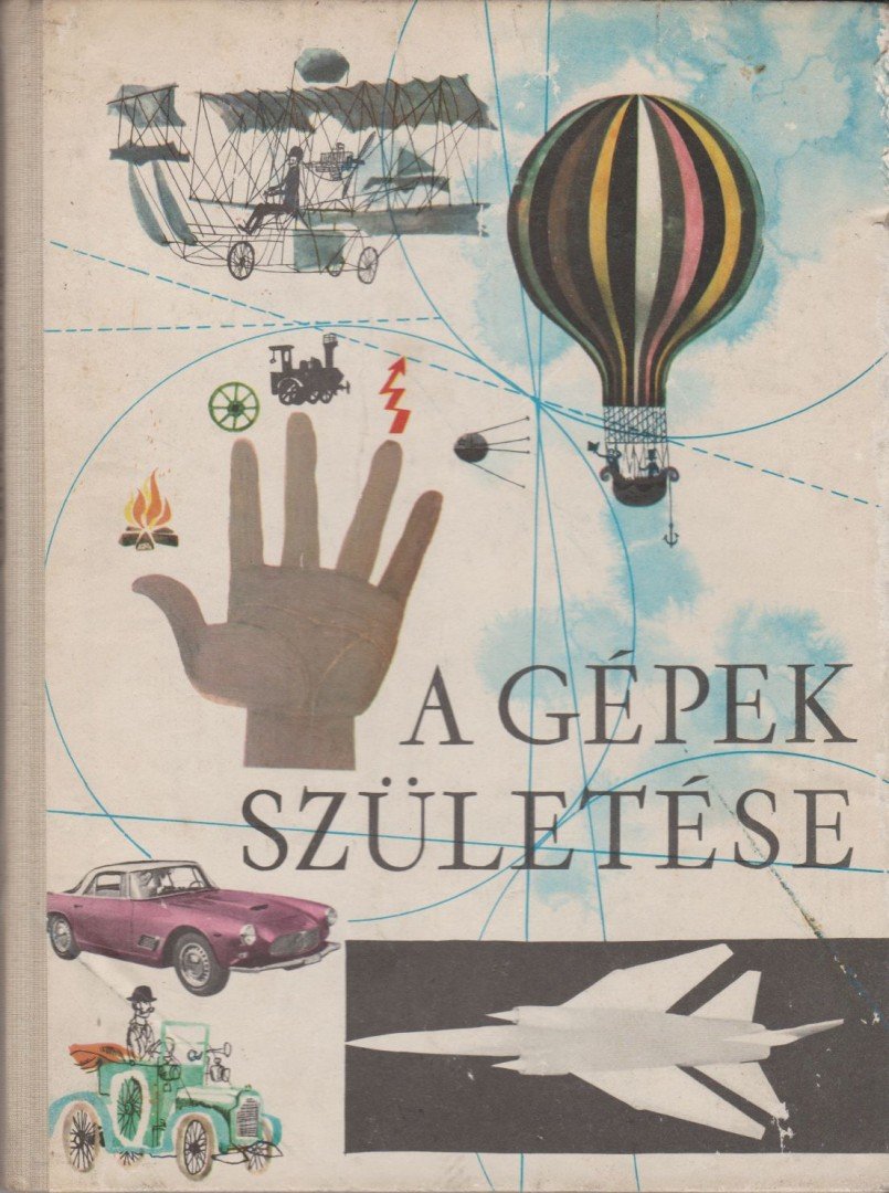 DALA LÁSZLÓ - A gépek születése [antikvár]
