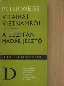 Peter Weiss - Vitairat Vietnamról/A luzitán madárijesztő [antikvár]