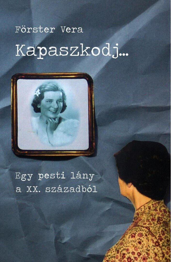 Förster Vera - Kapaszkodj... [antikvár]