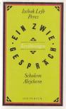 Izchok Lejb Peres, Scholem Alejchem - Ein Zwiegespräch [antikvár]