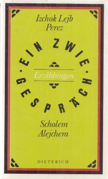 Izchok Lejb Peres, Scholem Alejchem - Ein Zwiegespräch [antikvár]