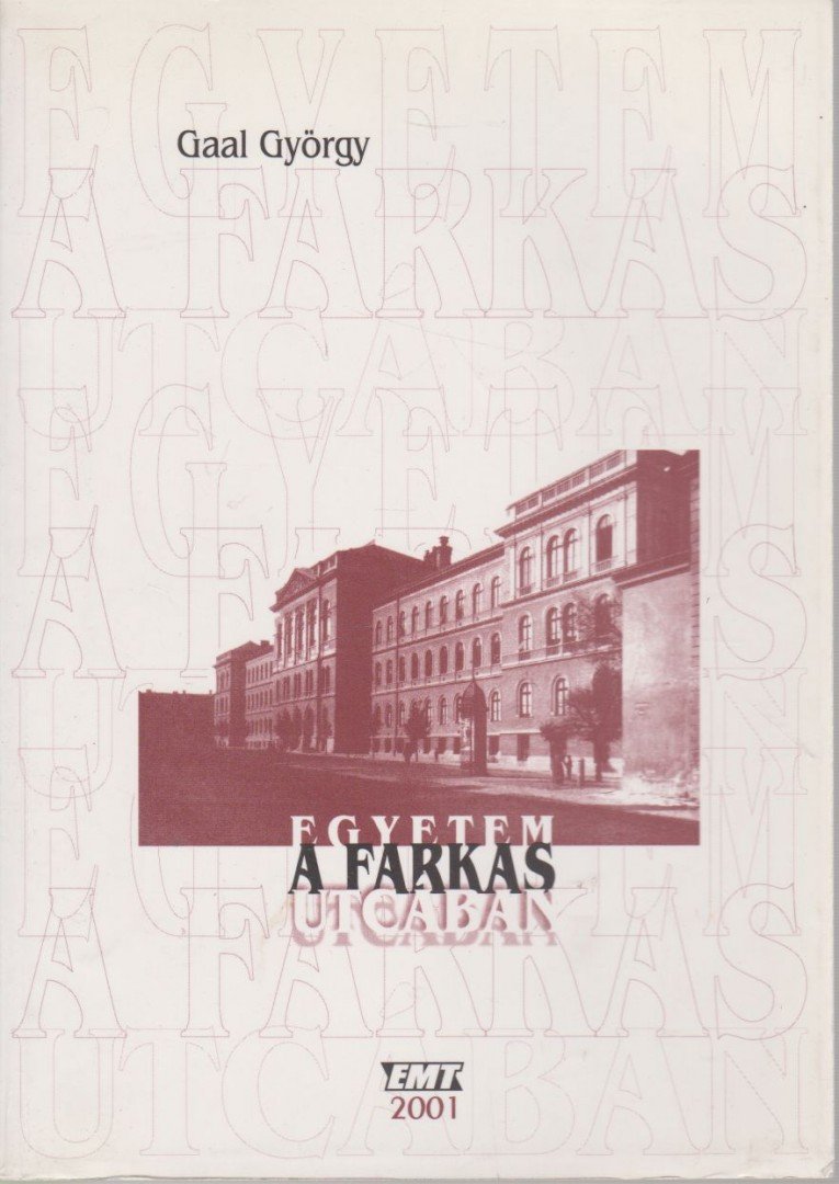 Gaal György - Egyetem a Farkas utcában [antikvár]