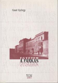 Gaal György - Egyetem a Farkas utcában [antikvár]