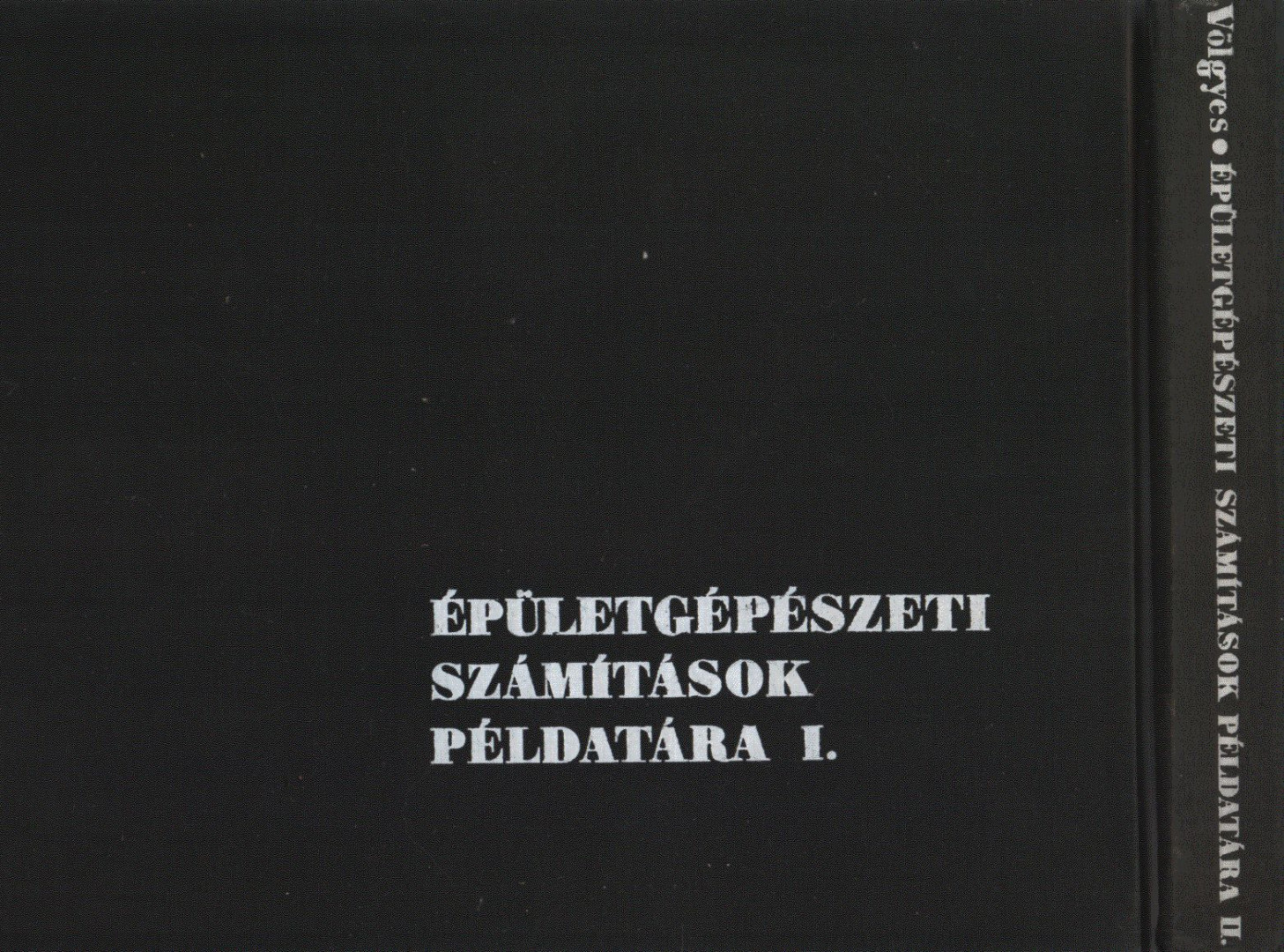 Völgyes István - Épületgépészeti számítások példatára I-II. [antikvár]