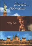 Váry Éva - Életeim... otthonaim (dedikált) [antikvár]