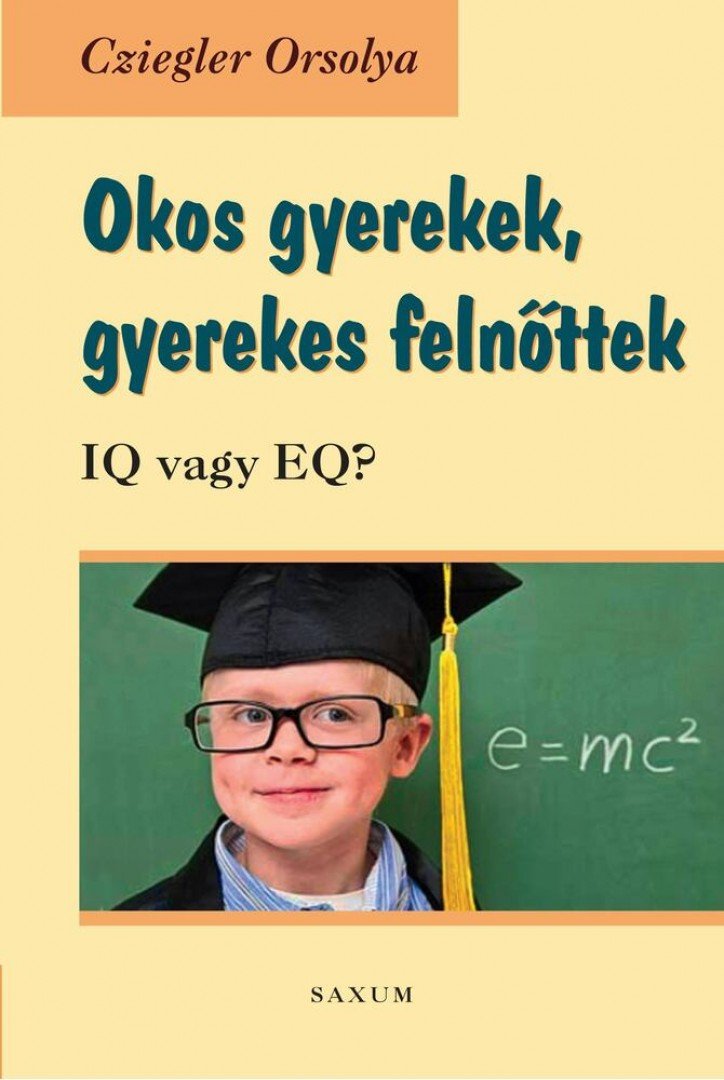 Cziegler Orsolya - Okos gyerekek, gyerekes felnőttek [antikvár]