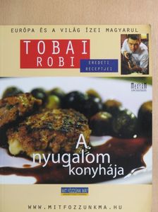 Tobai Róbert - A nyugalom konyhája [antikvár]