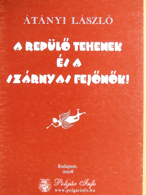 Átányi László - A repülő tehenek és a szárnyas fejőnők! [antikvár]