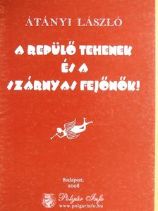 Átányi László - A repülő tehenek és a szárnyas fejőnők! [antikvár]