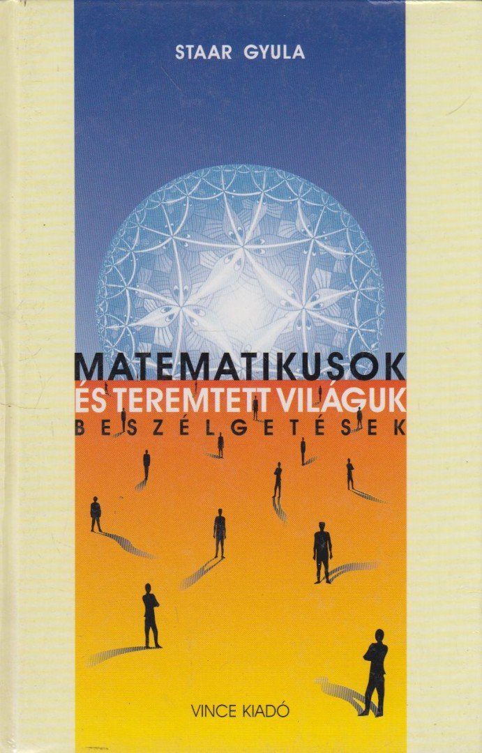 Staar Gyula - Matematikusok és teremtett világuk [antikvár]