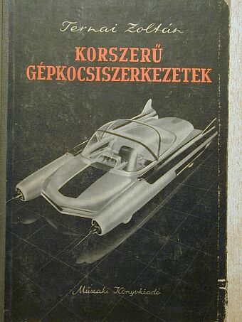 Ternai Zoltán - Korszerű gépkocsiszerkezetek [antikvár]