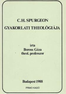 BOROSS GÉZA - C.H. Spurgeon gyakorlati theológiája [antikvár]