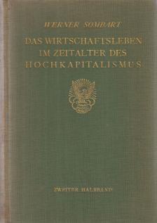 Werner Sombart - Das Wirtschaftsleben im Zeitalter des Hochkapitalismus III. Band II. Halbband [antikvár]