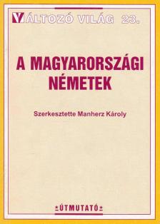 Manherz Károly - A magyarországi németek [antikvár]