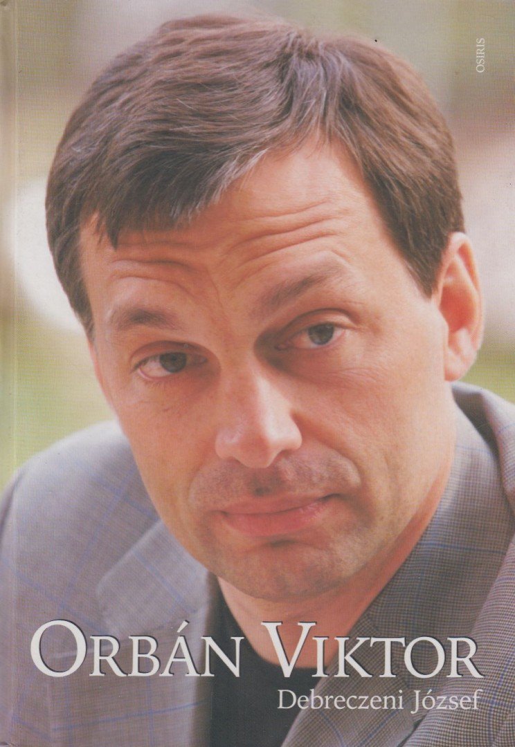 DEBRECZENI JÓZSEF - Orbán Viktor (dedikált) [antikvár]
