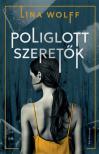 Lina Wolff - Poliglott szeretők [antikvár]