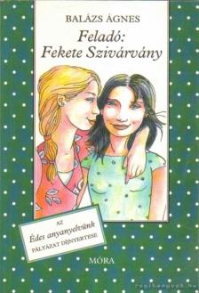 BALÁZS ÁGNES - Feladó: Fekete Szivárvány [antikvár]