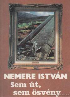 Nemere István - Sem út, sem ösvény [antikvár]