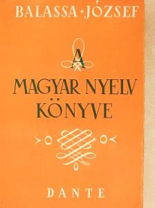 Balassa József - A magyar nyelv könyve [antikvár]