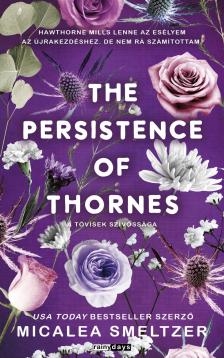 Micalea Smeltzer - The Persistence Of Thornes - A tövisek szívóssága [eKönyv: epub, mobi]