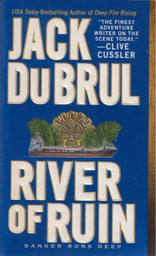 Jack Du Brul - River of Ruin [antikvár]