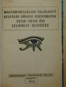 Magyarországon található külföldi orvosi folyóiratok 1958-59. évi lelőhely jegyzéke [antikvár]