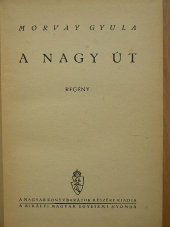 Morvay Gyula - A nagy út [antikvár]
