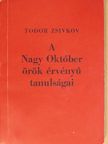 Todor Zsivkov - A Nagy Október örök érvényű tanulságai [antikvár]