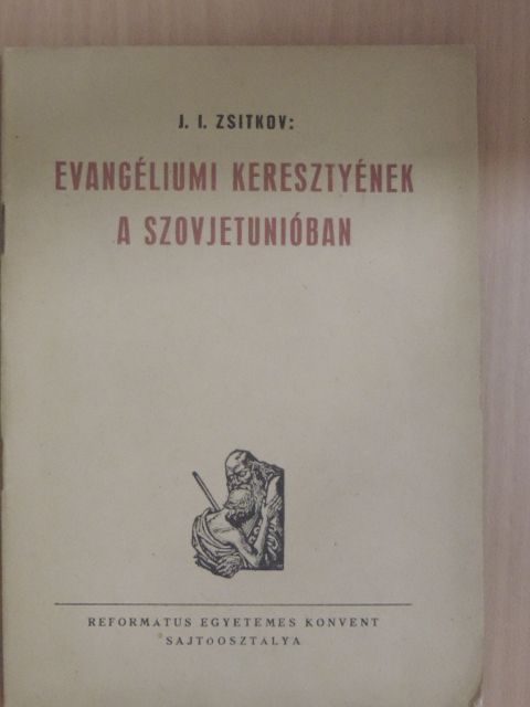 J. I. Zsitkov - Evangéliumi keresztyének a Szovjetunióban [antikvár]