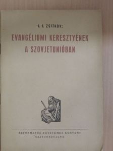 J. I. Zsitkov - Evangéliumi keresztyének a Szovjetunióban [antikvár]