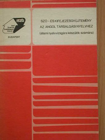 Szó- és kifejezésgyűjtemény az angol társalgási nyelvhez [antikvár]