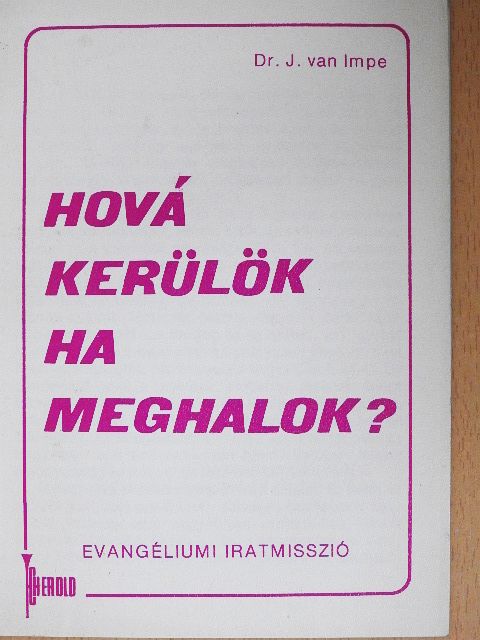 Dr. J. van Impe - Hová kerülök ha meghalok? [antikvár]
