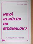 Dr. J. van Impe - Hová kerülök ha meghalok? [antikvár]