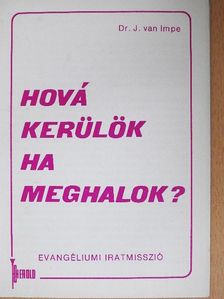 Dr. J. van Impe - Hová kerülök ha meghalok? [antikvár]