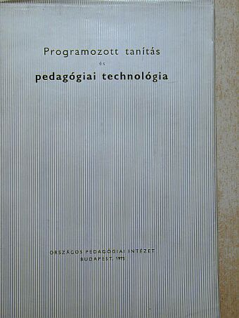 Ábrahám Károlyné - Programozott tanítás és pedagógiai technológia [antikvár]