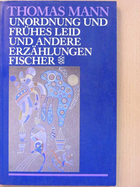 Thomas Mann - Unordnung und frühes Leid [antikvár]