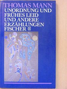 Thomas Mann - Unordnung und frühes Leid [antikvár]